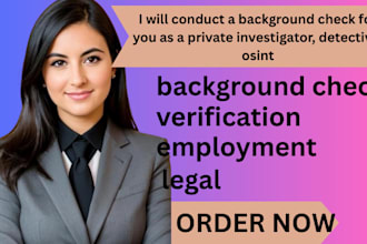 conduct a background check for you as a private investigator, detective, osint