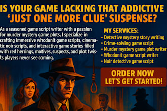 write gripping crime solving game storylines and noir detective mystery scripts