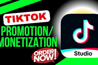 promote your tiktok organically, grow followers, monetize, and market your brand