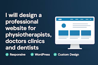design a professional website for physiotherapists, doctors clinics and dentists