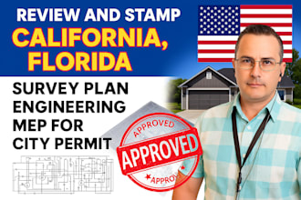review and stamp califonia, florida survey plan, engineering,mep for city permit