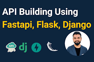 build apis using fastapi, flask, and django for your model