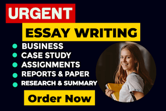 do urgent essay writing, case study, research and summary, report and paper