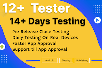 provide real 12 tester or 20 testers for google play close testing for 14 days