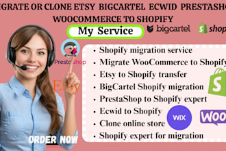 migrate migration or clone etsy bigcartel wix prestashop woocormmerce to shopify