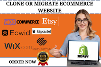 do website migration or clone etsy ecwid bigcartel website copy wix to shopify