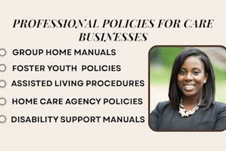 write customized policies and procedures manuals for home care, group home
