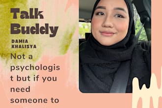 be your doable, talking, chit chat, company buddy