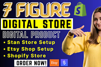 7 figure digital product shopify store, stan store digital store etsy shop setup