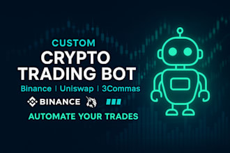 create a custom crypto trading bot for binance, uniswap, 3commas