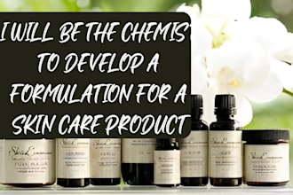be the chemist to develop a formulation for a skin care product