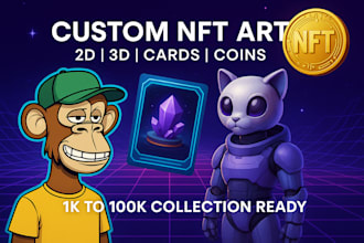 create nft art, 2d 3d, card coin nft art, 1k to 100k collections, nft art