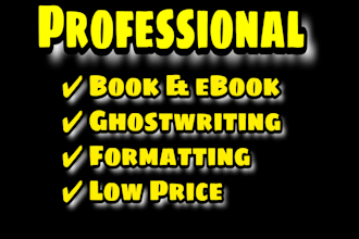 be your ghostwriter, book writer, ebook writer, ghost book writer, and book edit