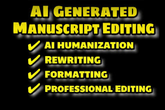 edit, rewrite and format your ai generated manuscript or ebook professionally