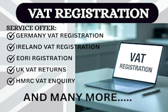 handle your vat registration for UK,eu,ger,ire,kuw,etc