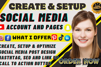 create, set up, and optimize all social media accounts professionally