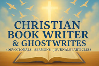 ghostwrite your christian book daily devotional, journal, sermon self help book