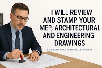 professionally review and stamp your mep architectural and engineering drawings