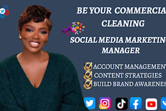 be your personal social media marketing manager for commercial cleaning service