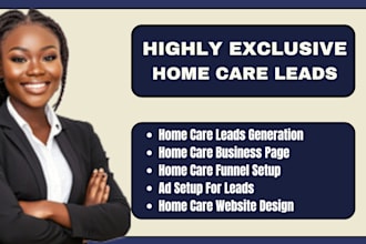 generate exclusive home care leads with a complete funnel and ad system