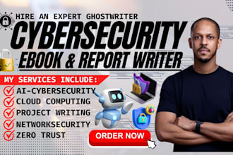 do cybersecurity ebook, report writer, project, technical writer, zero trust, ai