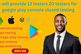 provide 12 testers 20 testers for android app google  play
