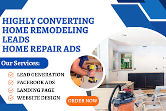 generate home remodeling leads home repair landing page home renovation fb ads