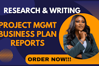 write on business plan, report writing, project management, and gantt chart