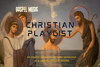 do organic gospel music video promotion on a leading christian playlist