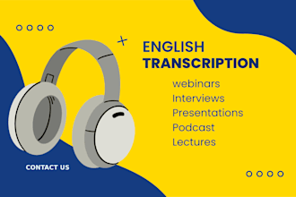 do accurate english audio video transcription and dictation