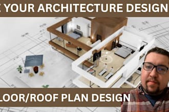 be your house building architecture designer, floor plan, roof plan design 2d 3d