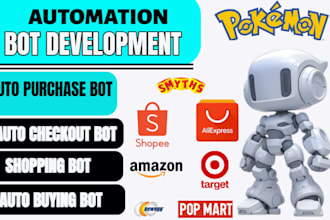 build an automated checkout bot, auto purchase, popmart bot, chatbot, web bot,