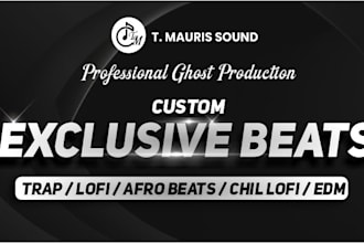 make custom exclusive afrobeat, trap, edm, phonk or lofi beats for your project