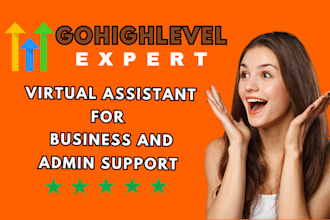 be your gohighlevel agency virtual assistant, admin support, gohighlevel expert