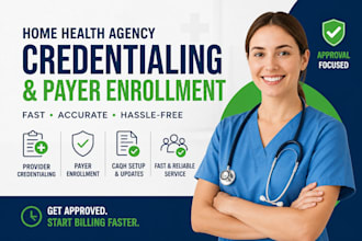 handle home health agency credentialing fast