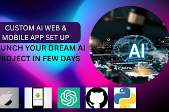 set up chatgpt ai website and mobile app, ai saas app, ai chatbot, and software