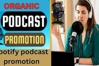 5m organic downloads spotify podcast promotion, apple podcast promotion, podcast