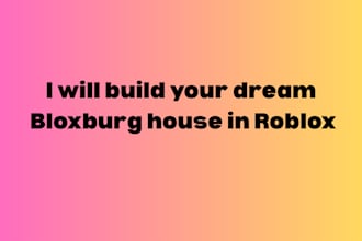 build your dream bloxburg house in roblox