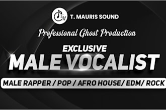 your professional male rapper, metal, pop, rock, afro house and edm ghost singer