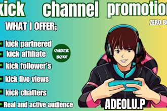 do organic kick channel promotion to gain active followers and live views