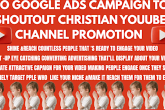 do google ads campaign to shoutout christian youtube channel promotion