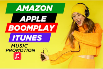 do apple music promotion , itunes , amazon music, boomplay music promotion