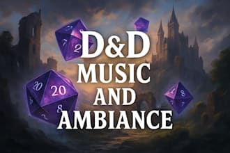 compose dnd music and ambiance, fantasy soundtrack for your campaign