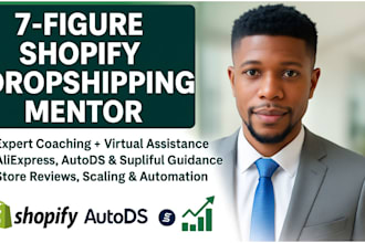 be your shopify dropshipping mentor ecommerce consultant virtual assistant coach