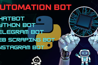 develop automation bot, python bot, chatbot, telegram bot, web scraping bot