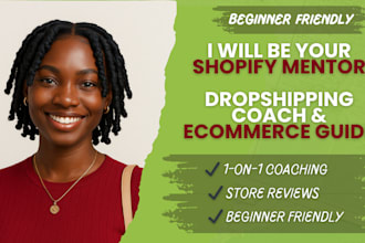 be your ecommerce coach, shopify consultant and dropshipping mentor for business