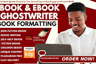 be your non fiction ghostwriter, ghost book writer, KDP book writer ebook writer