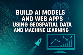 build powerful ai models and web apps with geospatial data and ml