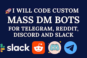 code telegram bot, reddit bot, discord bot, slack bot, mass dm bot, outreach bot