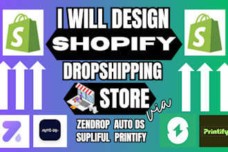 design high converting shopify dropshipping store via supliful printful autods